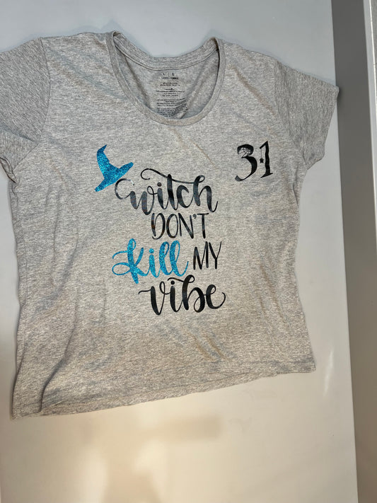 T-shirt: Witches Don't Kill My Vibe