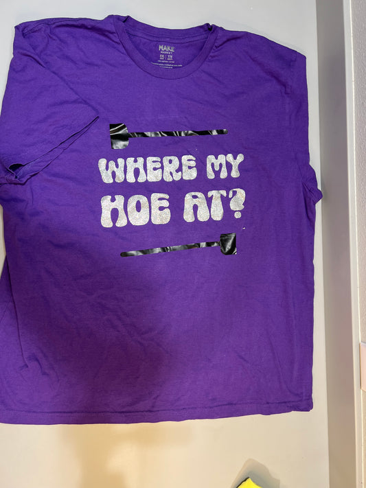 T-shirt: Where's My Hoe